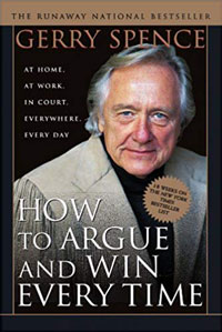 How to Argue & Win Every Time by Gerry Spence